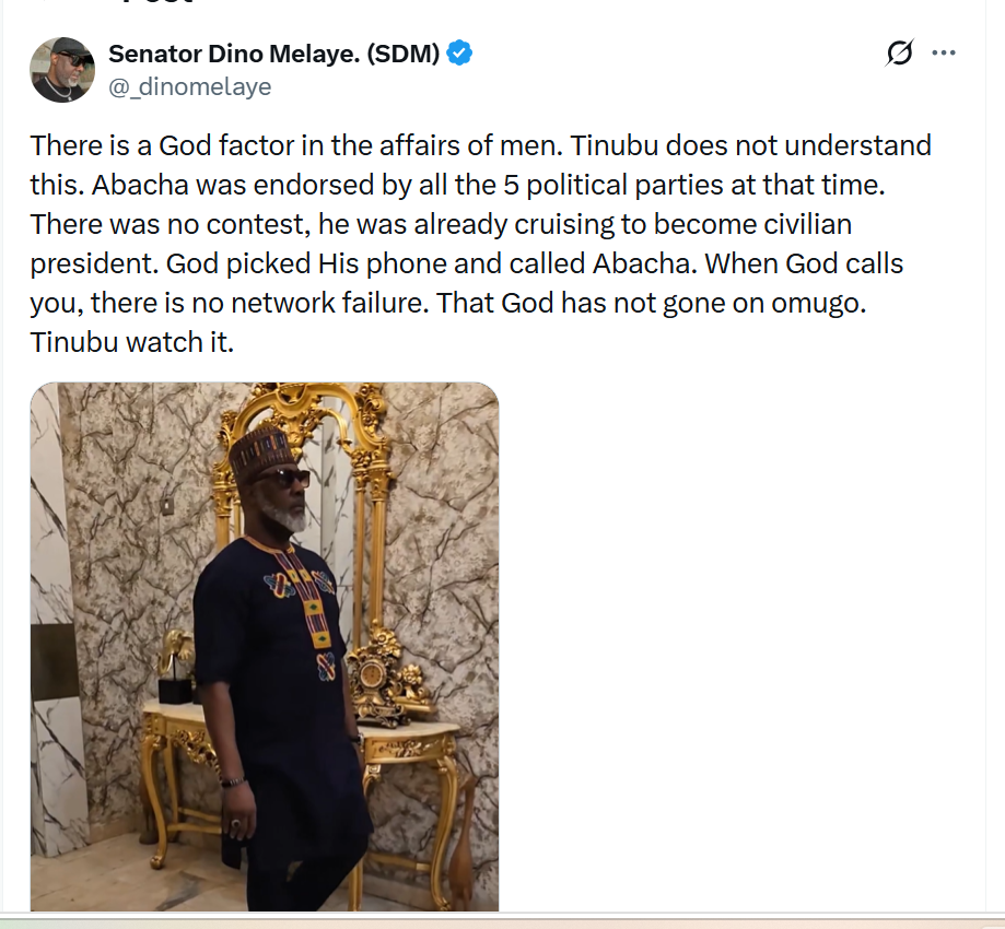 God picked His phone and called Abacha. When God calls you there is no network failure - Dino Melaye warns Tinubu
